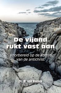 Ds. M. van Reenen De vijand rukt vast aan -   (ISBN: 9789087184261)