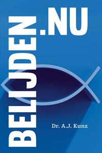 Dr. A.J. Kunz Belijden.nu -   (ISBN: 9789087185213)