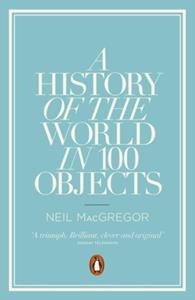 Penguin Books Ltd (UK) A History of the World in 100 Objects