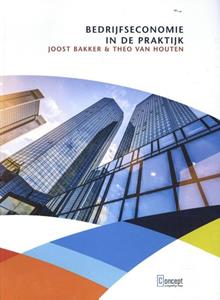 Joost Bakker, Theo van Houten Bedrijfseconomie in de praktijk -   (ISBN: 9789055163342)