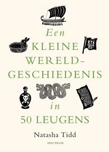 Natasha Tidd Een kleine wereldgeschiedenis in 50 leugens -   (ISBN: 9789000387908)