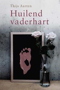 Thijs Aarten Huilend vaderhart -   (ISBN: 9789087187576)