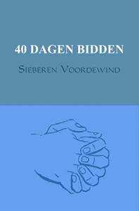 Sieberen Voordewind 40 Dagen Bidden -   (ISBN: 9789402155136)