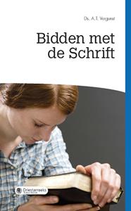 Ds. A.T. Vergunst Bidden met de Schrift -   (ISBN: 9789402907841)