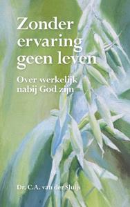 Dr. C.A. van der Sluijs Zonder ervaring geen leven -   (ISBN: 9789402907971)