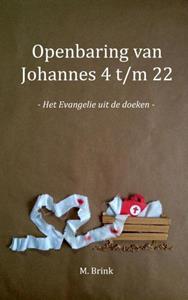 M. Brink Openbaring van Johannes 4 t/m 22 -   (ISBN: 9789403678023)