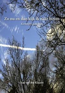 Klaauw van der Aad Zo nu en dan kijk ik naar boven -   (ISBN: 9789463282987)