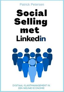 Patrick Petersen Social Selling met LinkedIn -   (ISBN: 9789082298147)