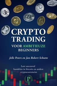 Jan Robert Schutte, Jelle Peters Crypto trading voor ambitieuze beginners -   (ISBN: 9789082506372)