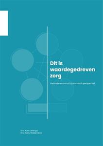 Arjen Jeninga, Harry Woldendorp Dit is waardegedreven zorg -   (ISBN: 9789088508943)