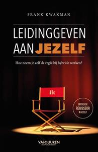 Frank Kwakman Leidinggeven aan jezelf -   (ISBN: 9789089656001)