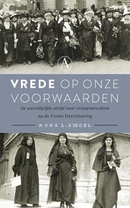 Mona L. Siegel Vrede op onze voorwaarden -   (ISBN: 9789025314316)