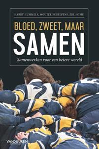 Erlijn Sie, Hary Hummels, Wouter Scheepens Bloed, zweet, maar samen -   (ISBN: 9789089656162)