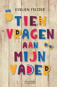 Evelien Feltzer Tien vragen aan mijn vader -   (ISBN: 9789000365890)