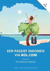 Daniël Homburg, Mike Tromp Een Passief Inkomen Via Bol.com -   (ISBN: 9789090359007)