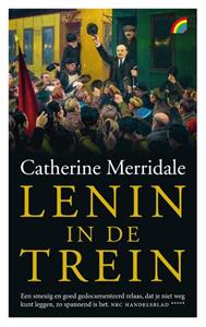 Catherine Merridale Lenin in de trein -   (ISBN: 9789041712493)