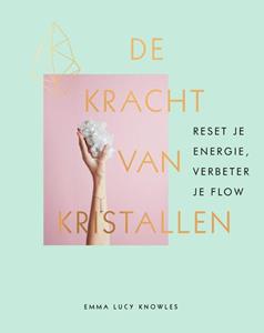 Emma Lucy Knowles De kracht van kristallen -   (ISBN: 9789000365784)