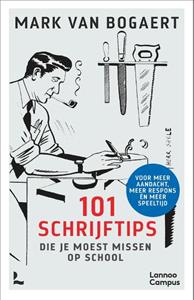 Mark van Bogaert 101 Schrijftips Die Je Moest Missen Op School -   (ISBN: 9789401482400)