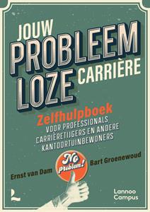 Bart Groenewoud, Ernst van Dam Jouw probleemloze carrière -   (ISBN: 9789401490306)