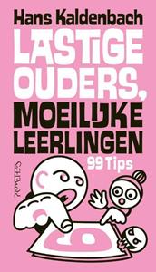 Hans Kaldenbach Lastige ouders, moeilijke leerlingen -   (ISBN: 9789044642940)