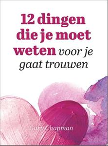 Gary Chapman 12 Dingen Die Je Moet Weten Voor Je Gaat Trouwen -   (ISBN: 9789033802362)