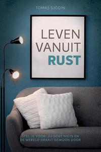 Tomas Sjödin Leven vanuit rust -   (ISBN: 9789033802560)