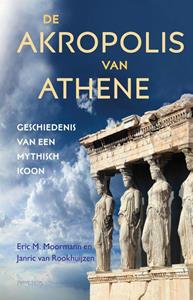 Eric Moormann, Janric van Rookhuijzen De Akropolis van Athene -   (ISBN: 9789044650044)