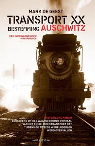 Mark de Geest Transport XX. Bestemming Auschwitz -   (ISBN: 9789492958372)