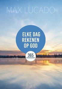 Max Lucado Elke dag rekenen op God -   (ISBN: 9789033802799)