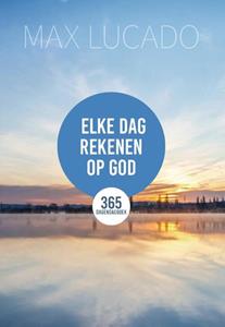 Max Lucado Elke dag rekenen op God -   (ISBN: 9789033802799)