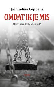 Jacqueline Coppens Omdat ik je mis -   (ISBN: 9789493157316)