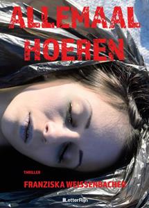 Franziska Weissenbacher Allemaal hoeren -   (ISBN: 9789493192423)