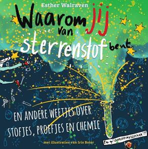 Esther Walraven Waarom jij van sterrenstof bent -   (ISBN: 9789000371969)