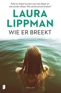 Laura Lippman Wie er breekt -   (ISBN: 9789022594681)