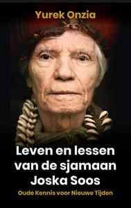 Yurek Onzia Leven en lessen van de sjamaan Joska Soos -   (ISBN: 9789020218725)