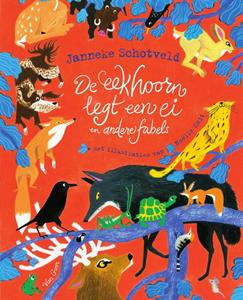 Janneke Schotveld De eekhoorn legt een ei -   (ISBN: 9789000376353)