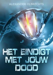 Alexander Olbrechts Het eindigt met jouw dood -   (ISBN: 9789493266421)