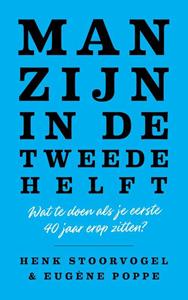 Eugène Poppe, Henk Stoorvogel Man zijn in de tweede helft -   (ISBN: 9789043536523)