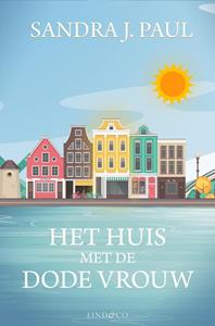 Sandra J. Paul Het huis met de dode vrouw -   (ISBN: 9789493285415)