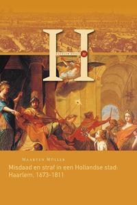 Maarten Müller Misdaad en straf in een Hollandse stad: Haarlem, 1673-1811 -   (ISBN: 9789464550146)