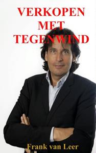 Frank van Leer Verkopen met tegenwind -   (ISBN: 9789402110364)