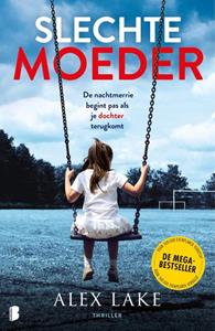 Alex Lake Slechte moeder -   (ISBN: 9789022598740)