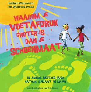 Esther Walraven, Wilfried Ivens Waarom je voetafdruk groter is dan je schoenmaat -   (ISBN: 9789000382798)