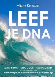 Alice Kroeze Leef Je Dna -   (ISBN: 9789402124675)