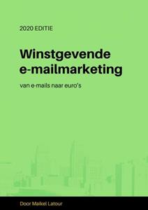 Maikel Latour Winstgevende e-mailmarketing -   (ISBN: 9789402129564)