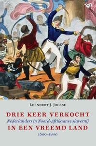 Leendert J. Joosse Drie keer verkocht in een vreemd land -   (ISBN: 9789464560824)