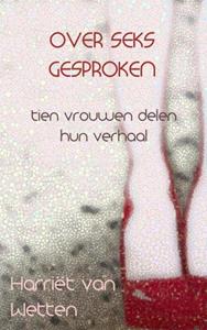 Harriët van Wetten Over seks gesproken -   (ISBN: 9789402146912)