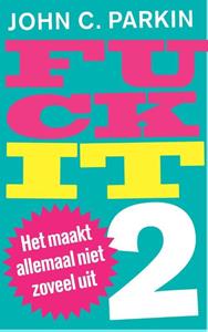 John Parkin Fuck it 2 -   (ISBN: 9789025902100)