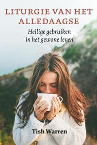 Tish Warren Liturgie van het alledaagse -   (ISBN: 9789051945539)