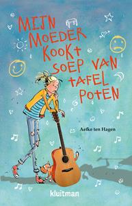 Aefke ten Hagen Mijn moeder kookt soep van tafelpoten -   (ISBN: 9789020632309)